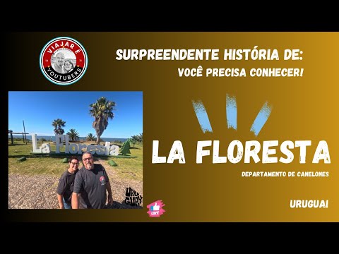 O Que Fazer em LA FLORESTA? Surpresas na Costa do Uruguai!