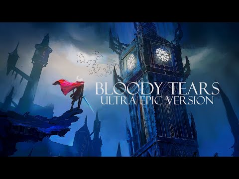 Bloody Tears | Orchestrated - Ultra Epic Version