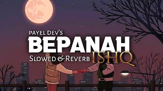 Download lagu Bepanah Ishq ( Slowed & Reverb ) Payal Dev, Yasser Desai | Music With ARuhi mp3 Download lagu Bepanah Ishq ( Slowed & Reverb ) Payal Dev, Yasser Desai | Music With ARuhi mp3