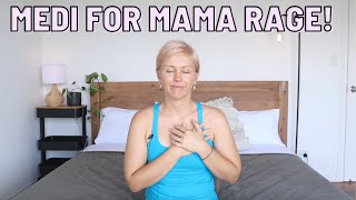 A meditation for anger and resentment in motherhood