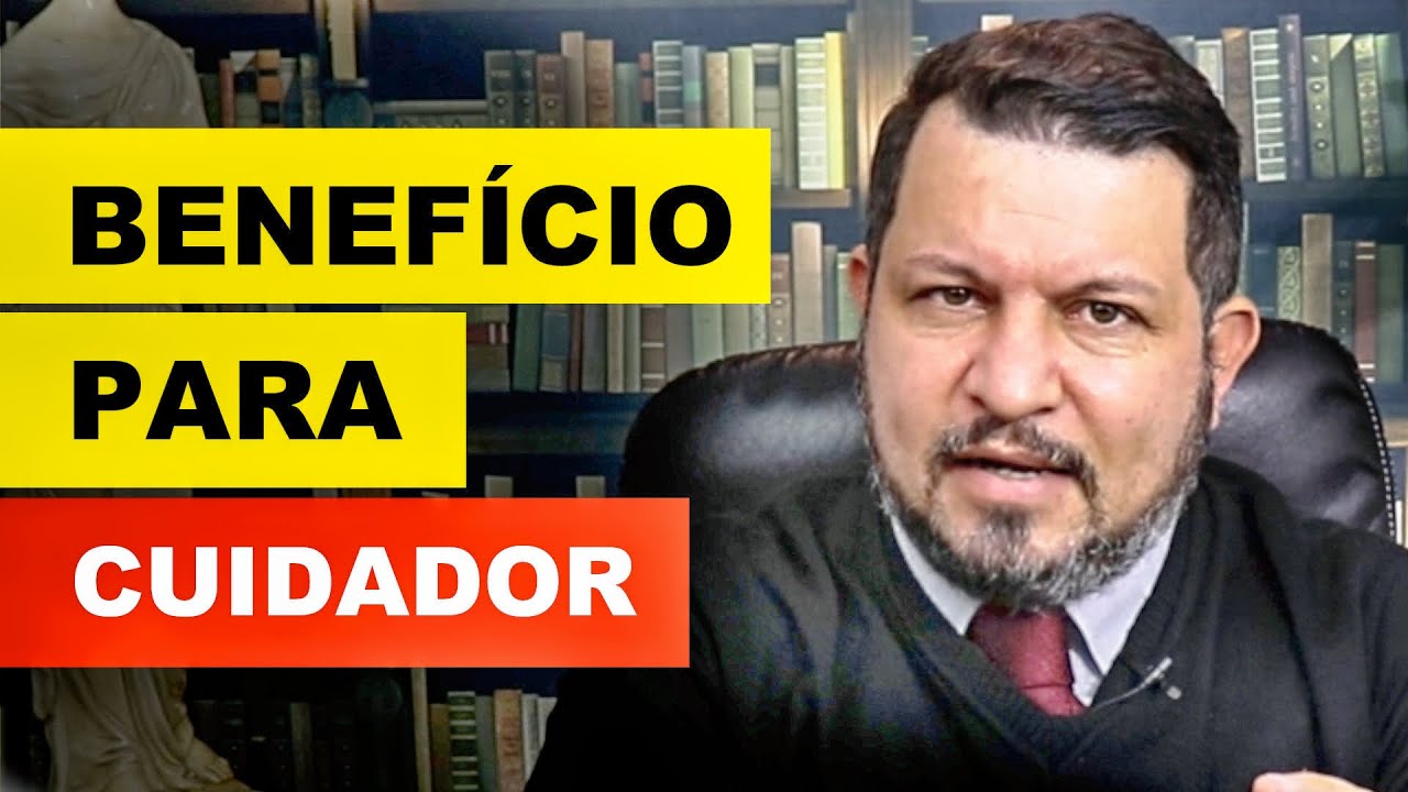 BENEFÍCIO PARA CUIDADOR