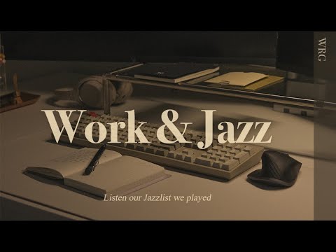 [Playlist] 오롯이 혼자인 방 안에서, 그리고 재즈 | Work & Study Jazz | Relaxing Background Music