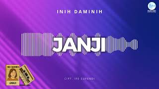 Download lagu Inih Daminih - Janji mp3
