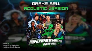 Drake Bell - Superhero! Song (Acoustic Version)
