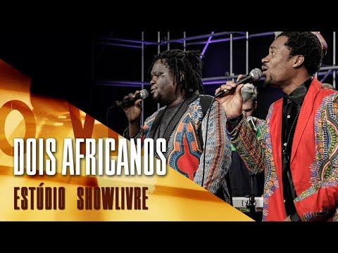 "Primeiro passo" - Dois Africanos no Estúdio Showlivre 2017