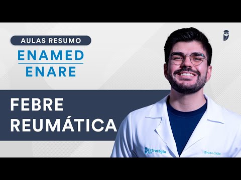 Aula Resumo ENAMED / ENARE – Febre Reumática