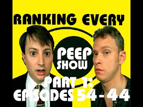 Ranking Every Peep Show: Part 1 - Episodes 54 - 44