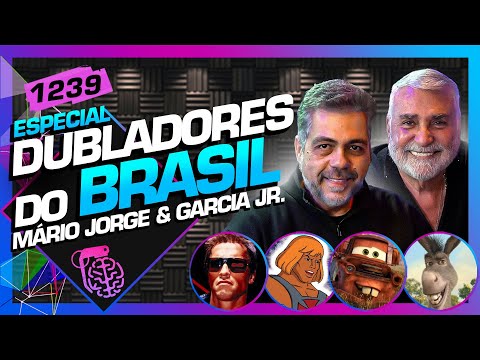 DUBLADORES: MÁRIO JORGE E GARCIA JÚNIOR - Inteligência Ltda. Podcast #1239