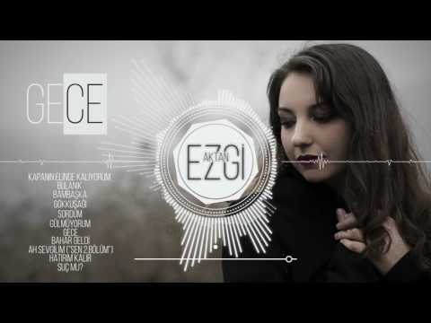 Ezgi Aktan  - Ah Sevgilim