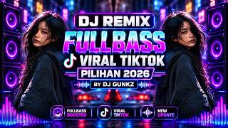 Download lagu Dj Remix Fullbass Viral Tiktok 2026 by Dj GUnkz 🎵⚡🎧 mp3