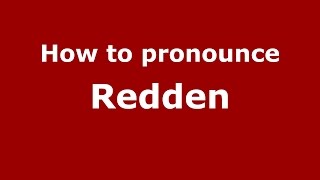 How to pronounce Redden
