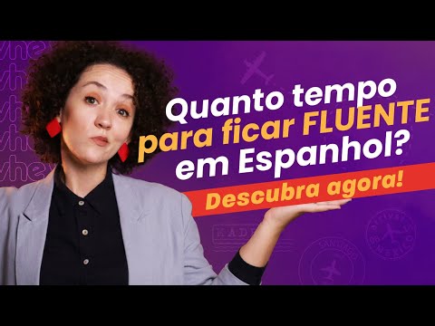 FLUÊNCIA EM ESPANHOL: Quanto tempo REALMENTE demora? Descubra agora