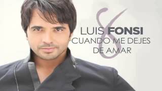 Luis fonsi-Cuando me dejes de amar