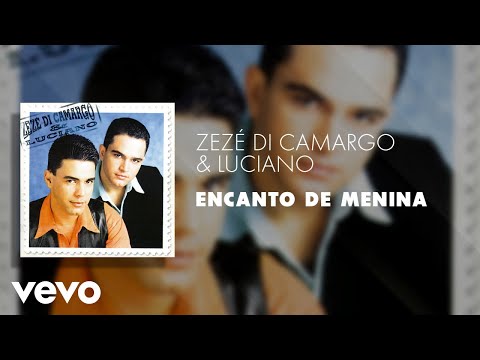 Encanto de Menina - Zezé Di Camargo & Luciano