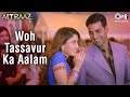 Woh Tassavur Ka Aalam Aitraaz Movie Kareena Kapoor Akshay Kumar Udit Narayan Alka Yagnik