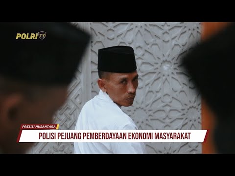 PRESISI NUSANTARA EPS 4:  AIPDA MUHAJIRIN PEJUANG PEMBERDAYAAN EKONOMI MASYARAKAT 05/03/25 (1/3)