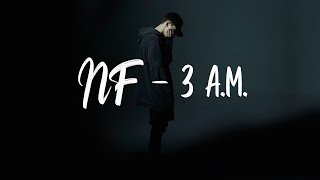 NF - 3 A.M. [Lyrics]