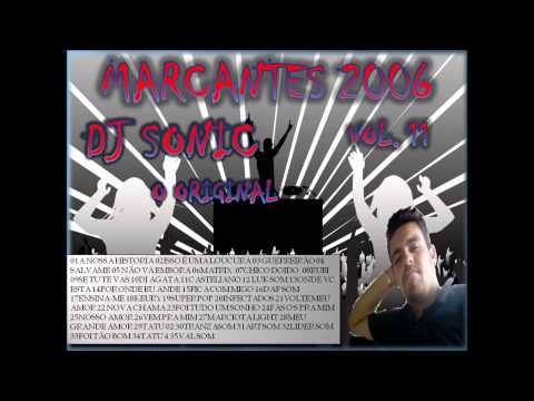 MARCANTES 2006 DJ SONIC O ORIGINAL