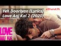 Yeh Dooriyan (Lyrical) | Love Aaj Kal 2 | Mohit Chauhan | Pritam | Kartik Ariyan , Sara Ali Khan