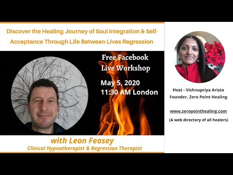 Healing Journey of Soul integration & Self-Acceptance Through Life Between Lives Regression w/ Leon