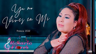 ♪ Rosario Flores - Ya No Vives En Mí 💔 Tu Princesa Sandina (Huayno Perú 2022) Videoclip Oficial