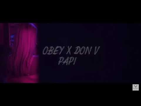 Obey x don v - papi (OFFICIELL VIDEO)