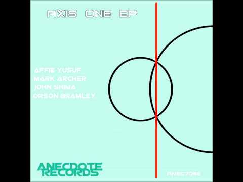 Axis One Ep - Mark Archer, Affie Yusuf, John Shima, Orson Bramley