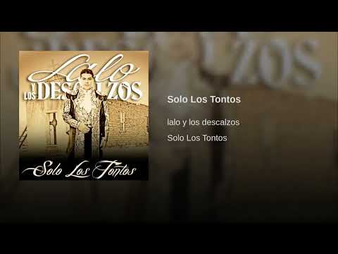Lalo y Los Descalzos | Solo Los Tontos
