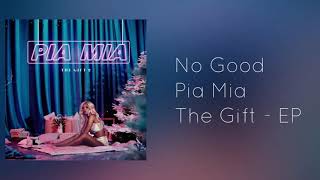 No Good - Pia Mia (Audio)