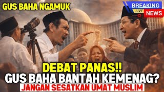 Download lagu GUS BAHA NGAMUK‼️DEBAT PANAS Soal Hilal Lebaran, Bantah Kemenagri? Umat Dibuat Bingung! mp3