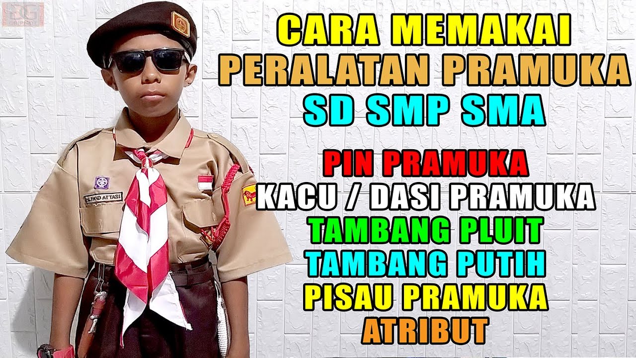 CARA MEMAKAI PERALATAN PRAMUKA SD SMP SMA