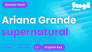 Ariana Grande - supernatural (Piano Karaoke)