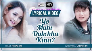 Melina Rai Superhit song Yo Mutu Dukhchha Kina... [Lyrical Video] Baby I  Love You