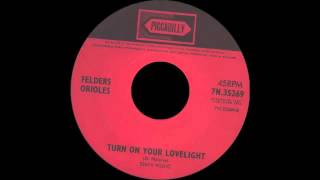 Felders Orioles - Turn On Your Lovelight