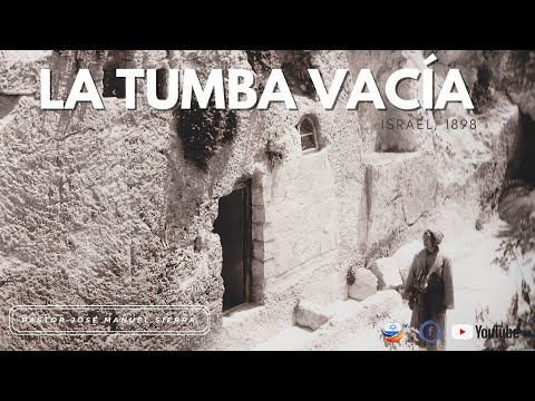 La Tumba Vacia, por el pastor José Manuel Sierra.
