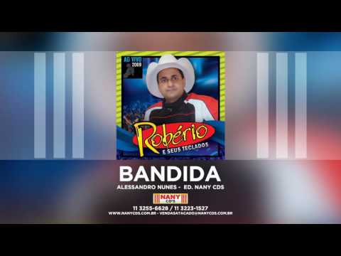 Robério e Seus Teclados - BANDIDA