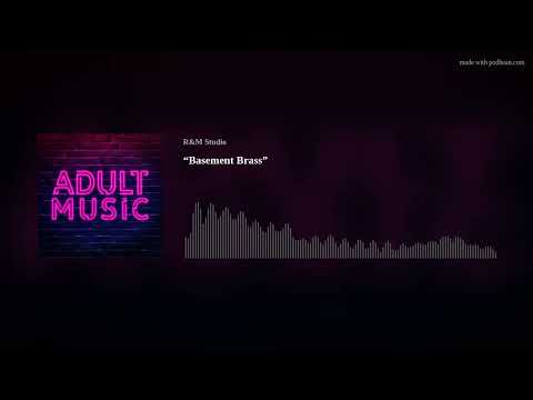 Adult Music Episode 167: “Basement Brass”