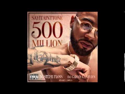 SAYITAINTTONE - Boss Playa - 500 Million