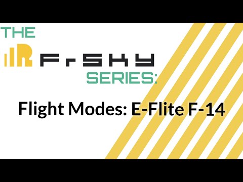 The Frsky Series: Understanding Flight Modes. Setting up the E-Flite F-14