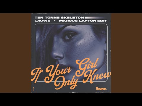 If Your Girl Only Knew (Marcus Layton Edit)