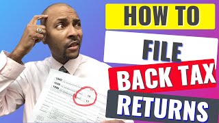 How To File Back Tax Returns | TCC