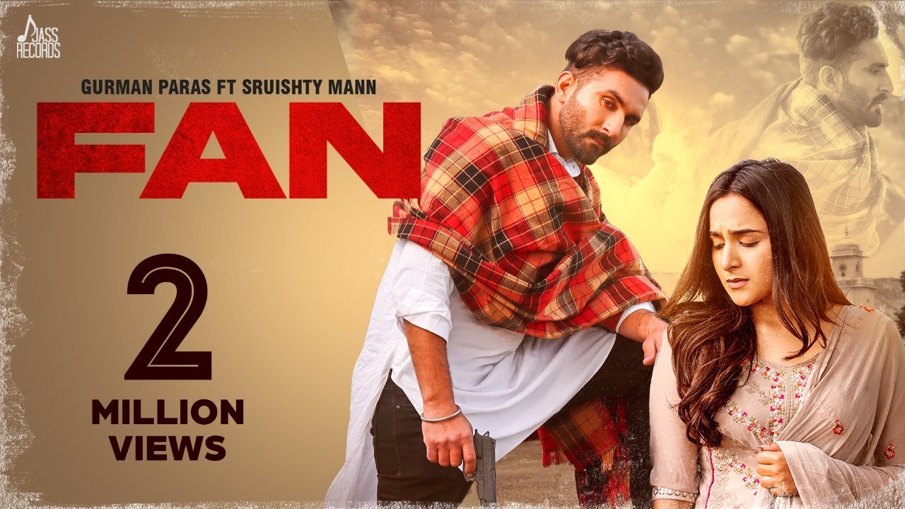 FAN LYRICS - GURMAN PARAS - SRUISHTY MANN