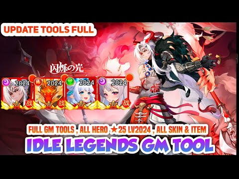 Update Idle Legends New Version Server Full GM TooL - Get All Hero ★25 LV2024 , ALL Skin , ALL Item
