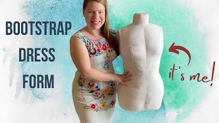 I made a copy of my body using a Bootstrap dress form pattern