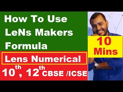 How to Solve Lens Numericals | Lens Maker's Formula | SIgn Convention in Lenses| 10 CBSE / 10 ICSE Video