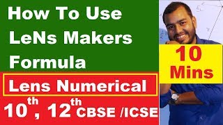How to Solve Lens Numericals | Lens Maker's Formula | SIgn Convention in Lenses| 10 CBSE / 10 ICSE