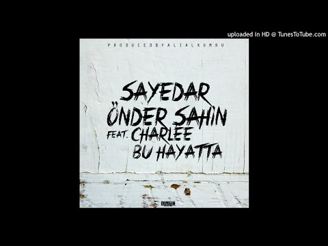 Sayedar  - Bu Hayatta (feat. CharLee & Önder Şahin) (Official Audio)