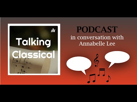 Talking Classical Podcast with Annabelle Lee