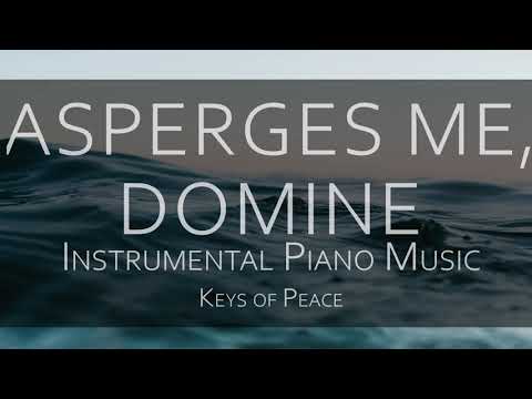Asperges me, Domine- Instrumental Piano Music by Keys of Peace