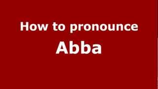 How to pronounce Abba